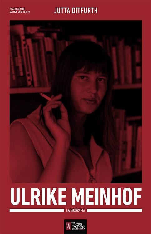 ULRIKE MEINHOF | 9788416855049 | DITFURTH, JUTTA | Llibres Parcir | Llibreria Parcir | Llibreria online de Manresa | Comprar llibres en català i castellà online