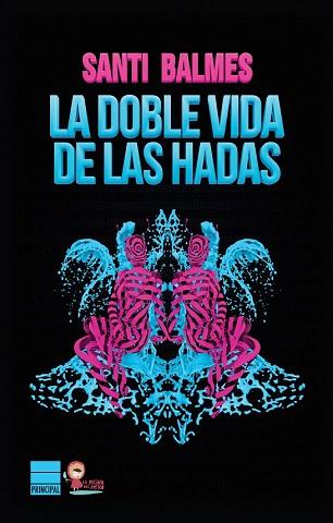 LA DOBLE VIDA DE LAS HADAS | 9788416223145 | BALMES SANFELIU, SANTI | Llibres Parcir | Librería Parcir | Librería online de Manresa | Comprar libros en catalán y castellano online
