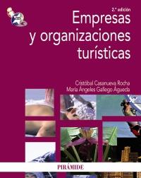 Empresas y organizaciones turísticas | 9788436827187 | Casanueva Rocha, Cristóbal/Gallego Águeda, María Ángeles | Llibres Parcir | Librería Parcir | Librería online de Manresa | Comprar libros en catalán y castellano online