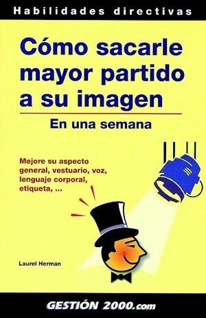 COMO SACARLE MAYOR PARTIDO A SU IMAGEN EN UNA SEMANA | 9788480887274 | HERMAN LAUREL | Llibres Parcir | Librería Parcir | Librería online de Manresa | Comprar libros en catalán y castellano online