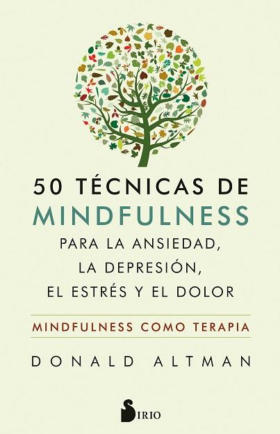 50 TÉCNICAS DE MINDFULNESS PARA LA ANSIEDAD, LA DEPRESIÓN, EL ESTRÉS Y EL DOLOR | 9788417399559 | ALTMAN, DONALD | Llibres Parcir | Llibreria Parcir | Llibreria online de Manresa | Comprar llibres en català i castellà online