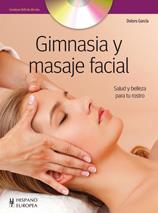 GIMNASIA Y MASAJE FACIAL (+DVD) | 9788425520327 | GARCÍA, DOLORS | Llibres Parcir | Librería Parcir | Librería online de Manresa | Comprar libros en catalán y castellano online