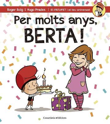 PER MOLTS ANYS, BERTA (PATUFET I EL TEU ANIVERSARI) | 9788490344552 | ROIG CÉSAR, ROGER | Llibres Parcir | Librería Parcir | Librería online de Manresa | Comprar libros en catalán y castellano online