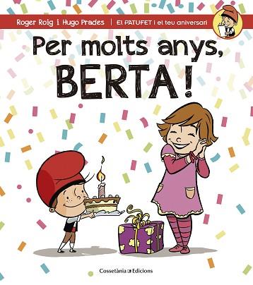 PER MOLTS ANYS, BERTA (PATUFET I EL TEU ANIVERSARI) | 9788490344552 | ROIG CÉSAR, ROGER | Llibres Parcir | Llibreria Parcir | Llibreria online de Manresa | Comprar llibres en català i castellà online