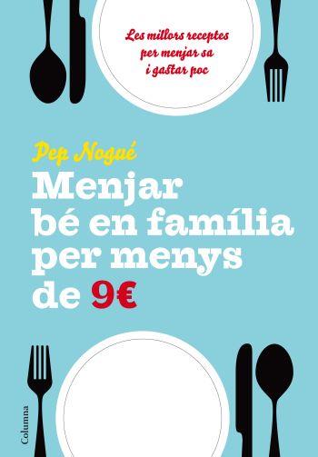 MENJAR BE EN FAMILIA PER MENYS DE 9 E | 9788466411134 | Llibres Parcir | Llibreria Parcir | Llibreria online de Manresa | Comprar llibres en català i castellà online