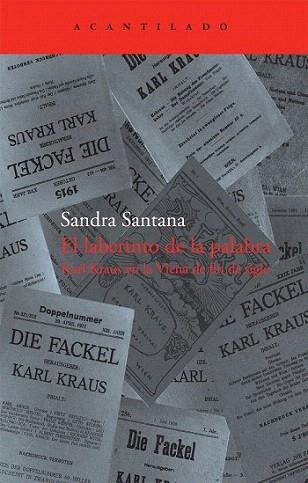 EL LABERINTO DE LA PALABRA Karl Kraus en la Viena de fin si | 9788492649914 | SANDRA SANTANA | Llibres Parcir | Llibreria Parcir | Llibreria online de Manresa | Comprar llibres en català i castellà online