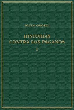 HISTORIAS CONTRA LOS PAGANOS, VOLUMEN I, LIBROS I-III | 9788400110314 | OROSIO, PAULO | Llibres Parcir | Llibreria Parcir | Llibreria online de Manresa | Comprar llibres en català i castellà online