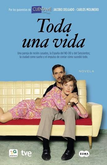 TODA UNA VIDA (NOVELA) | 9788483654828 | DELGADO,JACOBO/MOLINERO,CARLOS | Llibres Parcir | Llibreria Parcir | Llibreria online de Manresa | Comprar llibres en català i castellà online