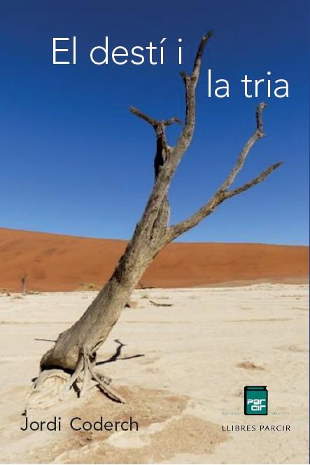 EL DESTÍ I LA TRIA | 9791388199189 | JORDI CODERCH | Llibres Parcir | Llibreria Parcir | Llibreria online de Manresa | Comprar llibres en català i castellà online