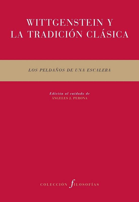WITTENGSTEIN Y LA TRADICION CLASICA los peldaños de una esc | 9788492913619 | EDIC ANGELES J PERONA | Llibres Parcir | Llibreria Parcir | Llibreria online de Manresa | Comprar llibres en català i castellà online