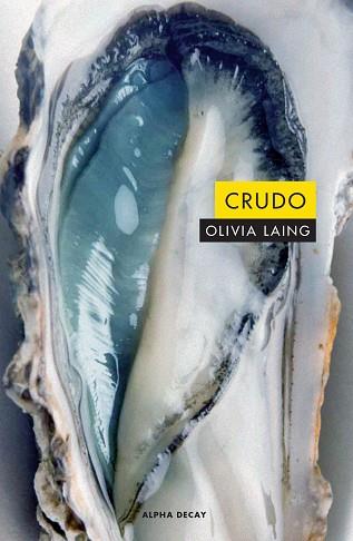 CRUDO | 9788494821097 | LAING, OLIVIA | Llibres Parcir | Librería Parcir | Librería online de Manresa | Comprar libros en catalán y castellano online