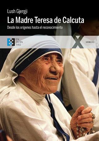 LA MADRE TERESA DE CALCUTA. DESDE LOS ORIGINES HASTA EL RECONOCIMIENTO | 9788490551509 | GJERGJI, LUSH | Llibres Parcir | Librería Parcir | Librería online de Manresa | Comprar libros en catalán y castellano online