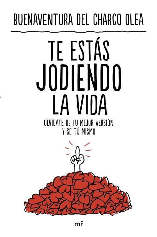 TE ESTÁS JODIENDO LA VIDA | 9788427051706 | CHARCO OLEA, BUENAVENTURA DEL | Llibres Parcir | Llibreria Parcir | Llibreria online de Manresa | Comprar llibres en català i castellà online