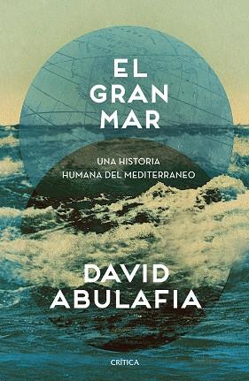 EL GRAN MAR | 9788491990871 | ABULAFIA, DAVID | Llibres Parcir | Librería Parcir | Librería online de Manresa | Comprar libros en catalán y castellano online