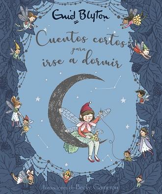 ENID BLYTON. CUENTOS CORTOS PARA IRSE A DORMIR | 9788469626863 | BLYTON, ENID | Llibres Parcir | Llibreria Parcir | Llibreria online de Manresa | Comprar llibres en català i castellà online