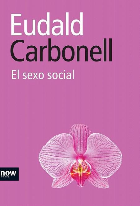EL SEXO SOCIAL | 9788493722517 | EUDALD CARBONELL | Llibres Parcir | Librería Parcir | Librería online de Manresa | Comprar libros en catalán y castellano online