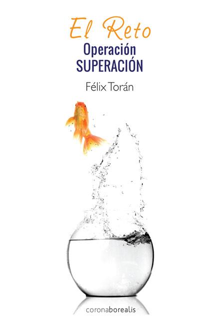 EL RETO OPERACION SUPERACION | 9788415465553 | FELIX TORAN | Llibres Parcir | Librería Parcir | Librería online de Manresa | Comprar libros en catalán y castellano online