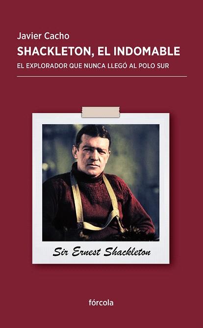 SHACKLETON, EL INDOMABLE | 9788415174851 | CACHO GÓMEZ, JAVIER | Llibres Parcir | Librería Parcir | Librería online de Manresa | Comprar libros en catalán y castellano online