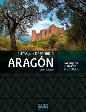 RUTAS PARA DESCUBIR ARAGÓN | 9788482167305 | BASTART I CASSÉ, JORDI | Llibres Parcir | Librería Parcir | Librería online de Manresa | Comprar libros en catalán y castellano online