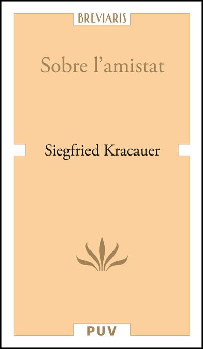 SOBRE L'AMISTAT | 9788411186124 | KRACAUER, SIEGFRIED | Llibres Parcir | Llibreria Parcir | Llibreria online de Manresa | Comprar llibres en català i castellà online