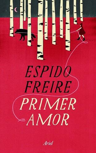 PRIMER AMOR | 9788434409989 | ESPIDO FREIRE | Llibres Parcir | Librería Parcir | Librería online de Manresa | Comprar libros en catalán y castellano online