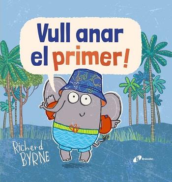 VULL ANAR EL PRIMER! | 9788499068336 | BYRNE, RICHARD | Llibres Parcir | Llibreria Parcir | Llibreria online de Manresa | Comprar llibres en català i castellà online