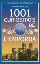 1001 CURIOSITATS DE L'EMPORDÀ | 9788494650543 | MARTÍN ROIG, GABRIEL | Llibres Parcir | Librería Parcir | Librería online de Manresa | Comprar libros en catalán y castellano online