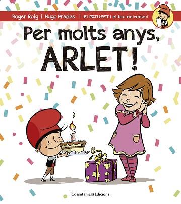 PER MOLTS ANYS ARLET (PATUFET I EL TEU ANIVERSARI) | 9788490345054 | ROIG CÉSAR, ROGER | Llibres Parcir | Llibreria Parcir | Llibreria online de Manresa | Comprar llibres en català i castellà online