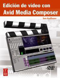 EDICION DE VIDEO CON AVID MEDIA COMPOSER | 9788441526839 | SAM KAUFFMANN | Llibres Parcir | Librería Parcir | Librería online de Manresa | Comprar libros en catalán y castellano online