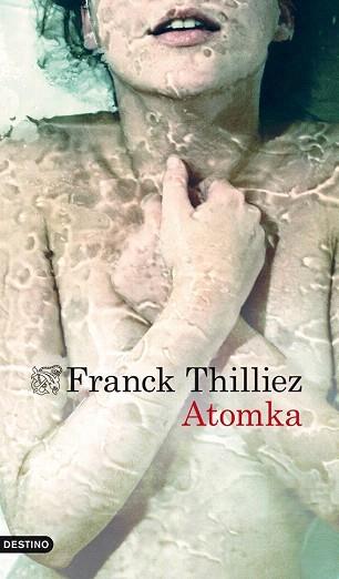 ATOMKA | 9788423346288 | FRANCK THILLIEZ | Llibres Parcir | Llibreria Parcir | Llibreria online de Manresa | Comprar llibres en català i castellà online