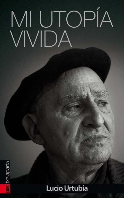 MI UTOPÍA VIVIDA | 9788415313991 | URTUBIA JIMÉNEZ, LUCIO | Llibres Parcir | Llibreria Parcir | Llibreria online de Manresa | Comprar llibres en català i castellà online