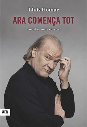 ARA COMENÇA TOT | 9788416915217 | HOMAR I TOBOSO, LLUÍS/PORTALS I CASANOVAS, JORDI | Llibres Parcir | Librería Parcir | Librería online de Manresa | Comprar libros en catalán y castellano online