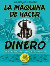 LA MAQUINA DE HACER DINERO comi | 9788466646826 | CARLOS TORRES ONA PENA | Llibres Parcir | Librería Parcir | Librería online de Manresa | Comprar libros en catalán y castellano online