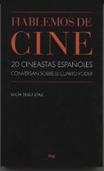 HABLEMOS DE CINE. 20 CINEASTAS ESPAÑOLES CONVERSAN SOBRE EL CUARTO PODER | 9788416515707 | LUCIA TELLO DIAZ | Llibres Parcir | Librería Parcir | Librería online de Manresa | Comprar libros en catalán y castellano online