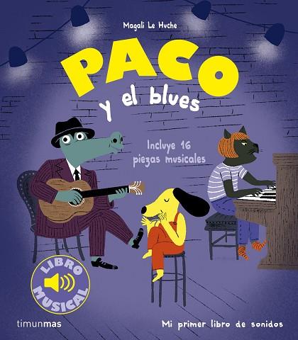 PACO Y EL BLUES | 9788408277569 | LE HUCHE, MAGALI | Llibres Parcir | Librería Parcir | Librería online de Manresa | Comprar libros en catalán y castellano online