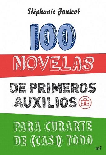 100 novelas de primeros auxilios para curarte de (casi) todo | 9788427031975 | Stéphanie Janicot | Llibres Parcir | Librería Parcir | Librería online de Manresa | Comprar libros en catalán y castellano online