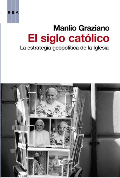 El siglo catolico | 9788490062470 | GRAZIANO , MANILO | Llibres Parcir | Librería Parcir | Librería online de Manresa | Comprar libros en catalán y castellano online