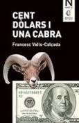 CENT DOLARS I UNA CABRA | 9788494366581 | VALLS-CALZADA, FRANCESC | Llibres Parcir | Llibreria Parcir | Llibreria online de Manresa | Comprar llibres en català i castellà online