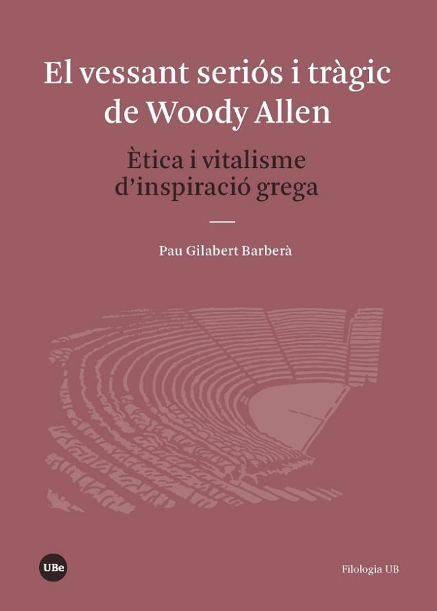 EL VESSANT SERIÓS I TRÀGIC DE WOODY ALLEN | 9788491681021 | GILABERT BARBERÀ, PAU | Llibres Parcir | Llibreria Parcir | Llibreria online de Manresa | Comprar llibres en català i castellà online