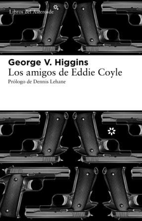 LOS AMIGOS DE EDDIE COYLE | 9788492663446 | HIGGINS GEORGE V | Llibres Parcir | Llibreria Parcir | Llibreria online de Manresa | Comprar llibres en català i castellà online