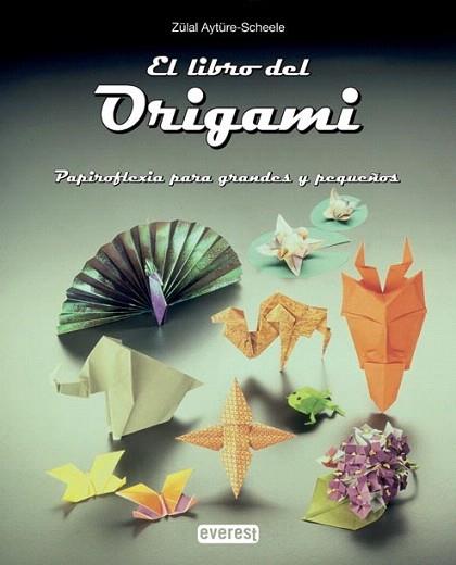 EL LIBRO DEL ORIGAMI | 9788424156565 | ZULAL AYTURE | Llibres Parcir | Llibreria Parcir | Llibreria online de Manresa | Comprar llibres en català i castellà online