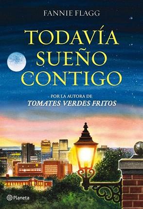 TODAVIA SUEÑO CONTIGO | 9788408103912 | FLAGG FANNIE | Llibres Parcir | Librería Parcir | Librería online de Manresa | Comprar libros en catalán y castellano online