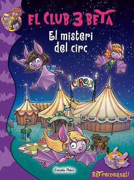 CLUB 3 BETA Nº 9 : EL MISTERI DEL CIRC | 9788490576632 | ROBERTO PAVANELLO | Llibres Parcir | Llibreria Parcir | Llibreria online de Manresa | Comprar llibres en català i castellà online