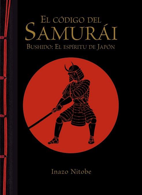 EL CÓDIGO DEL SAMURÁI. BUSHIDO: EL ESPÍRITU DE JAPÓN | 9788499283180 | NITOBE, INAZO | Llibres Parcir | Librería Parcir | Librería online de Manresa | Comprar libros en catalán y castellano online