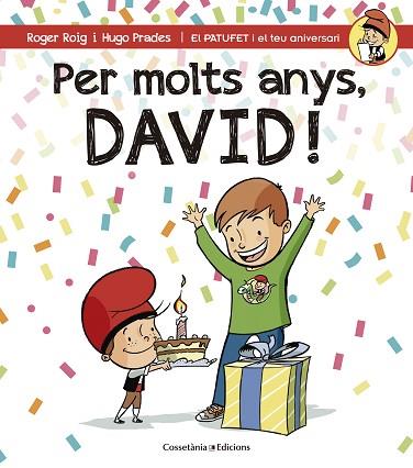 PER MOLTS ANYS, DAVID (PATUFET I EL TEU ANIVERSARI) | 9788490344293 | ROIG MARTÍNEZ, ROGER | Llibres Parcir | Librería Parcir | Librería online de Manresa | Comprar libros en catalán y castellano online