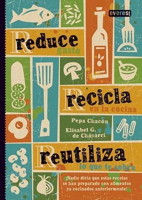 REDUCE, RECICLA, REUTILIZA | 9788444121642 | ELISABETH GONZÁLEZ/PEPA CHACÓN | Llibres Parcir | Llibreria Parcir | Llibreria online de Manresa | Comprar llibres en català i castellà online