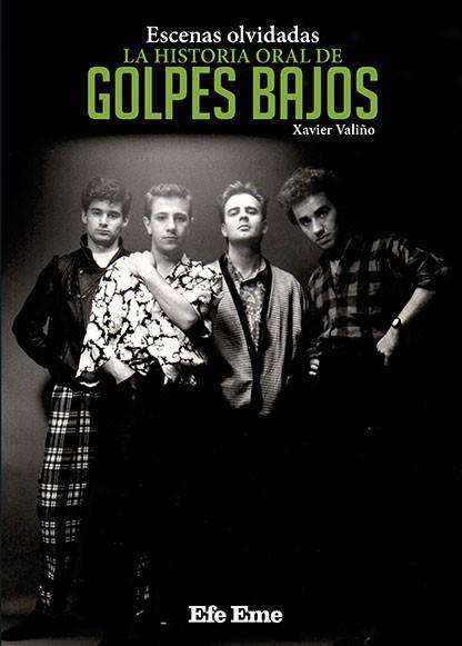 ESCENAS OLVIDADAS, LA HISTORIA ORAL DE GOLPES BAJOS | 9788495749222 | VALIÑO GARCÍA, XAVIER | Llibres Parcir | Librería Parcir | Librería online de Manresa | Comprar libros en catalán y castellano online