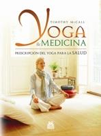 YOGA Y MEDICINA prescripcion del yoga para la salud | 9788499100135 | MCCALL TIMOTHY | Llibres Parcir | Librería Parcir | Librería online de Manresa | Comprar libros en catalán y castellano online