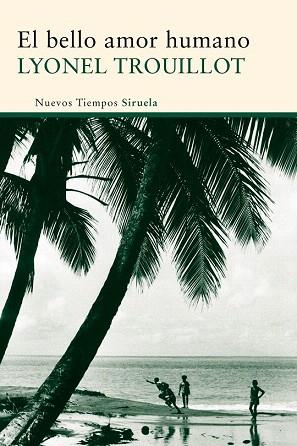 EL BELLO AMOR HUMANO | 9788498419511 | TROUILLOT, LYONEL | Llibres Parcir | Librería Parcir | Librería online de Manresa | Comprar libros en catalán y castellano online