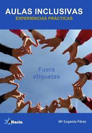 AULAS INCLUSIVAS | 9788494731945 | PÉREZ CÁCERES, MARÍA EUGENIA | Llibres Parcir | Librería Parcir | Librería online de Manresa | Comprar libros en catalán y castellano online